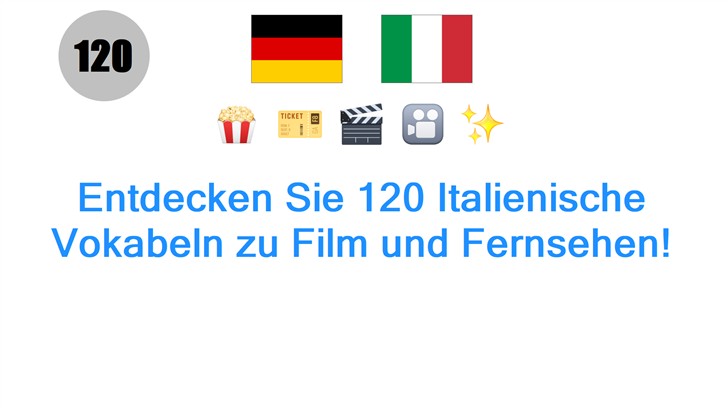 Entdecken Sie 120 Italienische Vokabeln zu Film und Fernsehen!